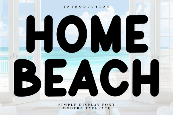 Home Beach: A Soft Display Font for Digital Branding